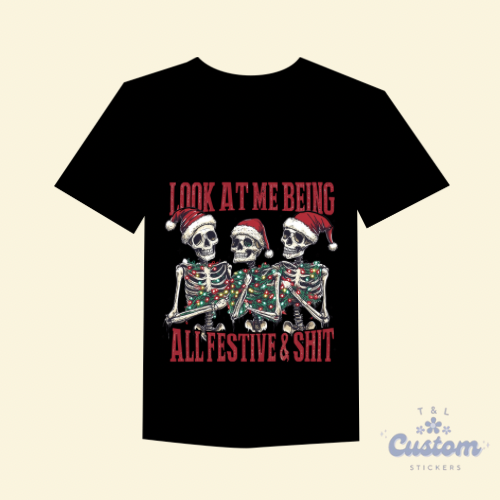 Look at me being all festive & shit t-shirt